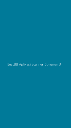 Tampilan Antarmuka Aplikasi Best88 Aplikasi Scanner Dokumen - 3
