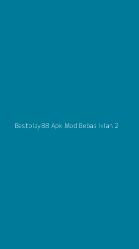 Tampilan Antarmuka Aplikasi Bestplay88 Apk Mod Bebas Iklan - 2