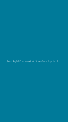 Tampilan Antarmuka Aplikasi Bestplay88 Kumpulan Link Situs Game Populer - 2