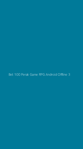 Tampilan Antarmuka Aplikasi Bet 100 Perak Game Rpg Android Offline - 3
