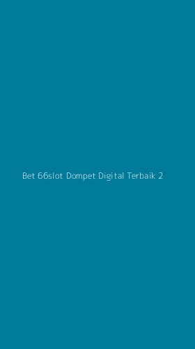 Tampilan Antarmuka Aplikasi Bet 66slot Dompet Digital Terbaik - 2