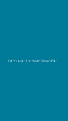 Tampilan Antarmuka Aplikasi Bet Vip Login Slot Gacor Tanpa Vpn - 4