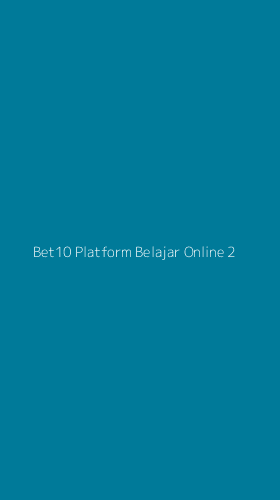 Tampilan Antarmuka Aplikasi Bet10 Platform Belajar Online - 2