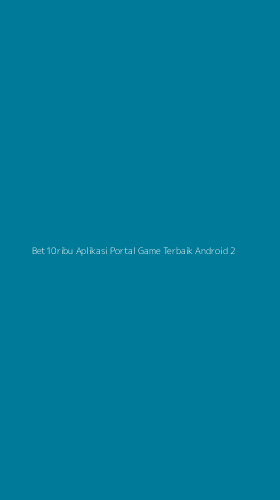 Tampilan Antarmuka Aplikasi Bet10ribu Aplikasi Portal Game Terbaik Android - 2
