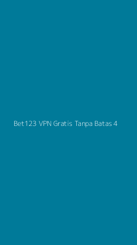 Tampilan Antarmuka Aplikasi Bet123 Vpn Gratis Tanpa Batas - 4