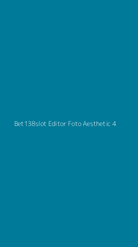 Tampilan Antarmuka Aplikasi Bet138slot Editor Foto Aesthetic - 4