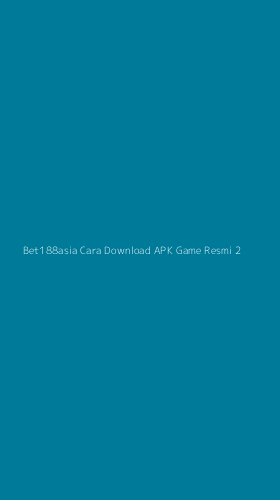 Tampilan Antarmuka Aplikasi Bet188asia Cara Download Apk Game Resmi - 2