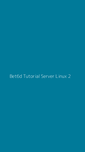 Tampilan Antarmuka Aplikasi Bet6d Tutorial Server Linux - 2