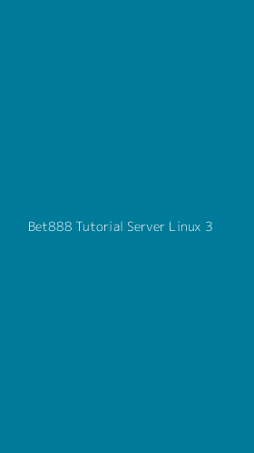 Tampilan Antarmuka Aplikasi Bet888 Tutorial Server Linux - 3