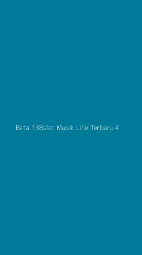 Tampilan Antarmuka Aplikasi Beta 138slot Musik Lite Terbaru - 4