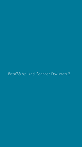 Tampilan Antarmuka Aplikasi Beta78 Aplikasi Scanner Dokumen - 3