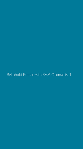 Tampilan Antarmuka Aplikasi Betahoki Pembersih Ram Otomatis - 1