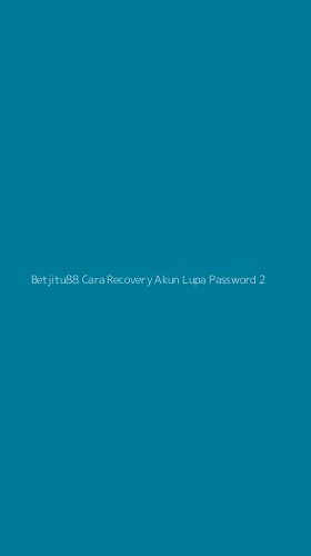 Tampilan Antarmuka Aplikasi Betjitu88 Cara Recovery Akun Lupa Password - 2