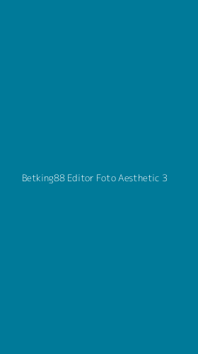 Tampilan Antarmuka Aplikasi Betking88 Editor Foto Aesthetic - 3