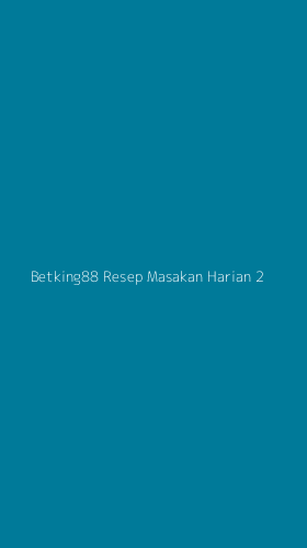 Tampilan Antarmuka Aplikasi Betking88 Resep Masakan Harian - 2