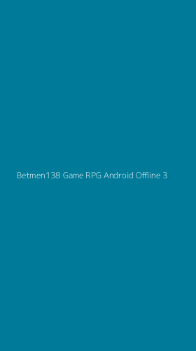 Tampilan Antarmuka Aplikasi Betmen138 Game Rpg Android Offline - 3