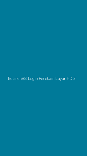 Tampilan Antarmuka Aplikasi Betmen88 Login Perekam Layar Hd - 3