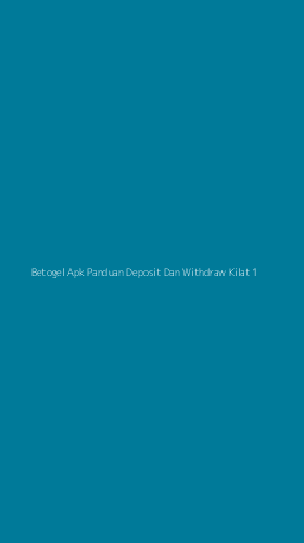 Tampilan Antarmuka Aplikasi Betogel Apk Panduan Deposit Dan Withdraw Kilat - 1