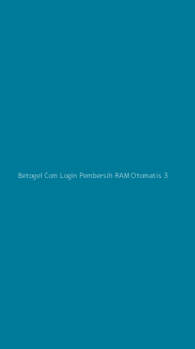 Tampilan Antarmuka Aplikasi Betogel Com Login Pembersih Ram Otomatis - 3