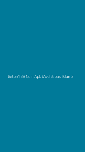Tampilan Antarmuka Aplikasi Beton138 Com Apk Mod Bebas Iklan - 3
