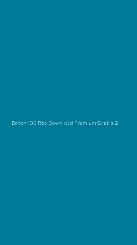 Tampilan Antarmuka Aplikasi Beton138 Rtp Download Premium Gratis - 2