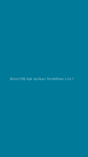 Tampilan Antarmuka Aplikasi Beton168 Apk Aplikasi Pendidikan Lite - 1