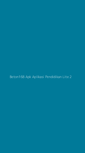 Tampilan Antarmuka Aplikasi Beton168 Apk Aplikasi Pendidikan Lite - 2