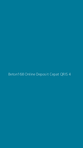 Tampilan Antarmuka Aplikasi Beton168 Online Deposit Cepat Qris - 4