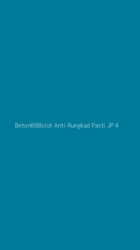 Tampilan Antarmuka Aplikasi Beton888slot Anti Rungkad Pasti Jp - 4
