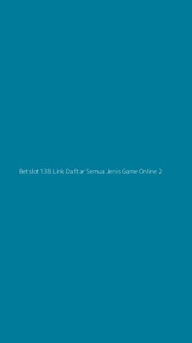 Tampilan Antarmuka Aplikasi Betslot138 Link Daftar Semua Jenis Game Online - 2