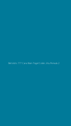 Tampilan Antarmuka Aplikasi Betslots 777 Cara Main Togel Colok Jitu Pemula - 2