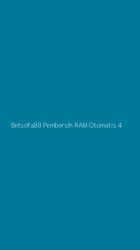 Tampilan Antarmuka Aplikasi Betsofa88 Pembersih Ram Otomatis - 4