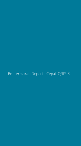 Tampilan Antarmuka Aplikasi Bettermurah Deposit Cepat Qris - 3