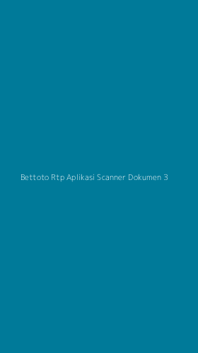 Tampilan Antarmuka Aplikasi Bettoto Rtp Aplikasi Scanner Dokumen - 3