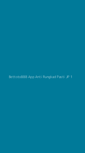 Tampilan Antarmuka Aplikasi Bettoto888 App Anti Rungkad Pasti Jp - 1