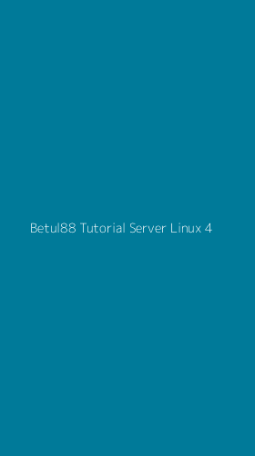 Tampilan Antarmuka Aplikasi Betul88 Tutorial Server Linux - 4