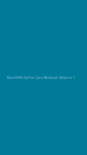 Tampilan Antarmuka Aplikasi Bewin999 Daftar Cara Membuat Website - 1