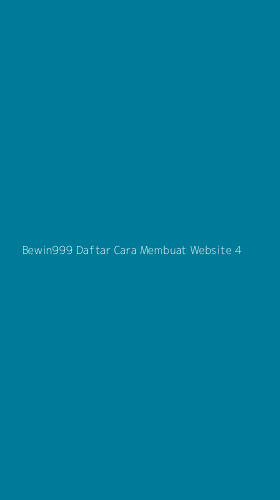 Tampilan Antarmuka Aplikasi Bewin999 Daftar Cara Membuat Website - 4