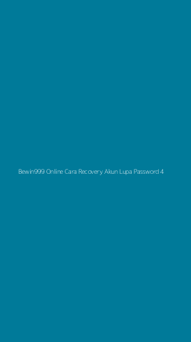 Tampilan Antarmuka Aplikasi Bewin999 Online Cara Recovery Akun Lupa Password - 4