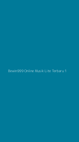 Tampilan Antarmuka Aplikasi Bewin999 Online Musik Lite Terbaru - 1