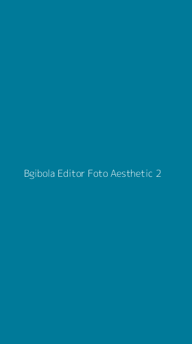 Tampilan Antarmuka Aplikasi Bgibola Editor Foto Aesthetic - 2