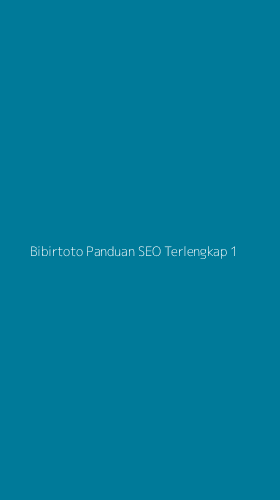 Tampilan Antarmuka Aplikasi Bibirtoto Panduan Seo Terlengkap - 1