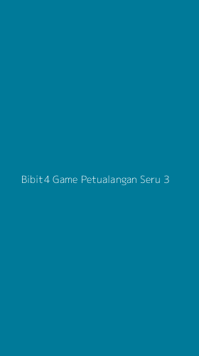 Tampilan Antarmuka Aplikasi Bibit4 Game Petualangan Seru - 3