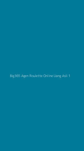 Tampilan Antarmuka Aplikasi Big365 Agen Roulette Online Uang Asli - 1