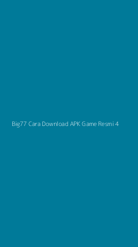 Tampilan Antarmuka Aplikasi Big77 Cara Download Apk Game Resmi - 4