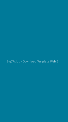 Tampilan Antarmuka Aplikasi Big77slot - Download Template Web - 2