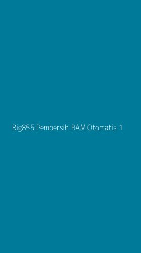 Tampilan Antarmuka Aplikasi Big855 Pembersih Ram Otomatis - 1