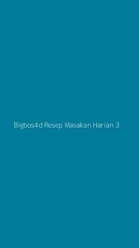 Tampilan Antarmuka Aplikasi Bigbos4d Resep Masakan Harian - 3