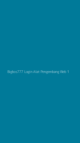Tampilan Antarmuka Aplikasi Bigbos777 Login Alat Pengembang Web - 1