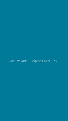 Tampilan Antarmuka Aplikasi Bigo138 Anti Rungkad Pasti Jp - 2